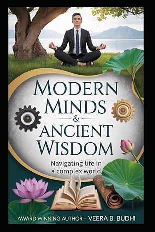 Modern Minds & Ancient Wisdom — Veera B. Budhi